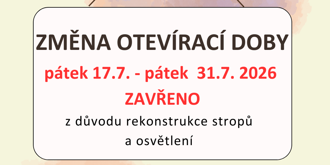 Knihovna uzavřena 17.-31.7.2026 Knihovna uzavřena 17.-31.7.2026