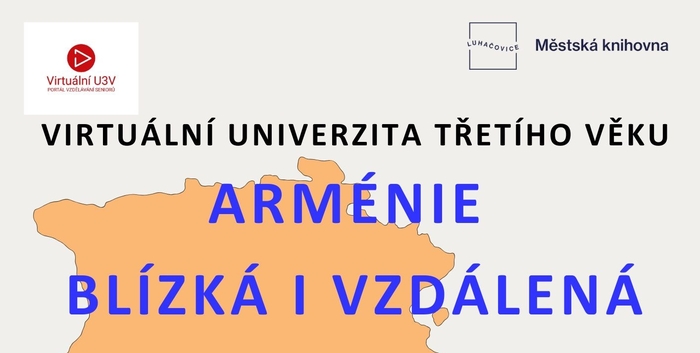 Virtuální univerzita třetího věku- Arménie blízká i vzdálená Virtuální univerzita třetího věku- Arménie blízká i vzdálená